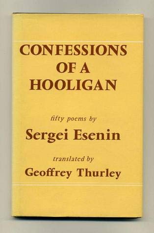 Confessions of a hooligan;: Fifty poems (Translations) (9780856350016) by Sergei-aleksandrovich-esenin-geoffrey-thurley