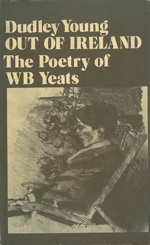 9780856351198: Out of Ireland: Poetry of W.B. Yeats