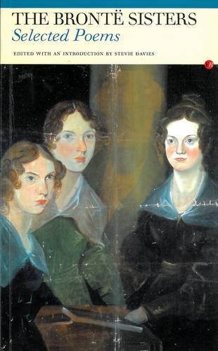 Stock image for Selected Poems of Charlotte, Emily and Anne Bronte. Ed by Stevie Davies for sale by Discover Books
