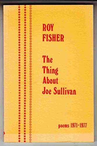 Imagen de archivo de The Thing About Joe Sullivan: Poems, 1971-1977 a la venta por Hourglass Books