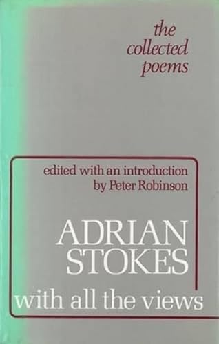 With All the Views: Collected Poems (9780856353345) by Stokes, Adrian