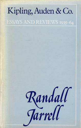 Kipling, Auden and Co.: Essays and Reviews, 1935-64 (9780856353468) by Randall Jarrell