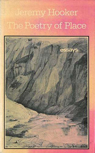 Beispielbild fr THE POETRY OF PLACE. ESSAYS AND REVIEWS 1970- 1981. zum Verkauf von Burwood Books