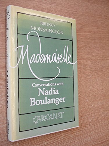 Stock image for Mademoiselle: Conversations With Nadia Boulanger (English and French Edition) for sale by Books of the Smoky Mountains