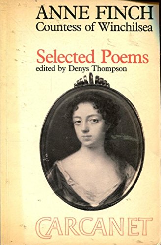 Stock image for Anne Finch, Countess of Winchilsea (1661-1720): Selected Poems for sale by ThriftBooks-Atlanta