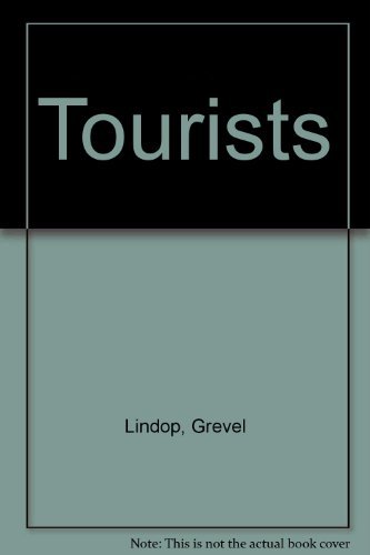 Tourists (9780856356971) by Lindop PH.D., Freelance Writer Grevel