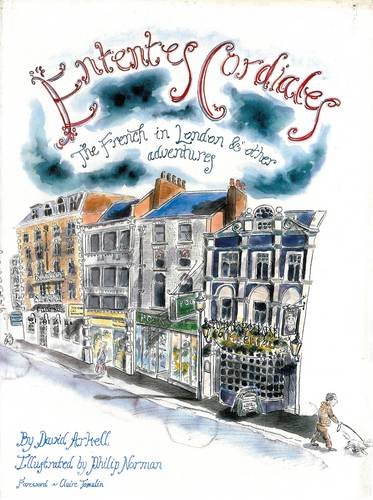 9780856357916: Ententes Cordiales: The French in London & Other Adventures