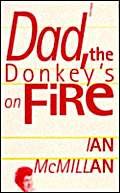 Beispielbild fr Dad, the Donkey's on Fire zum Verkauf von WorldofBooks