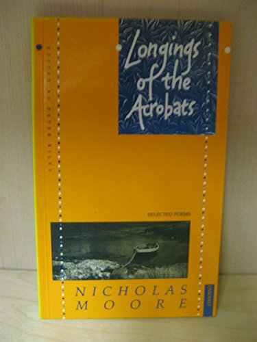 Stock image for LONGINGS OF THE ACROBATS: SELECTED POEMS. for sale by Burwood Books