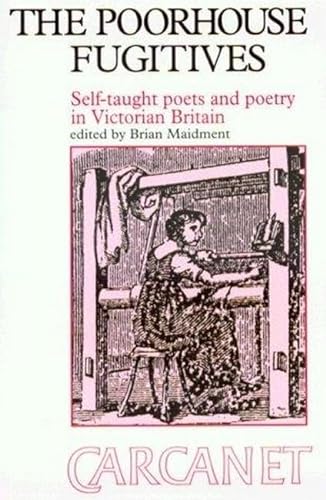 9780856359705: Poorhouse Fugitives: Self Taught Poets and Poetry in Victorian Britain