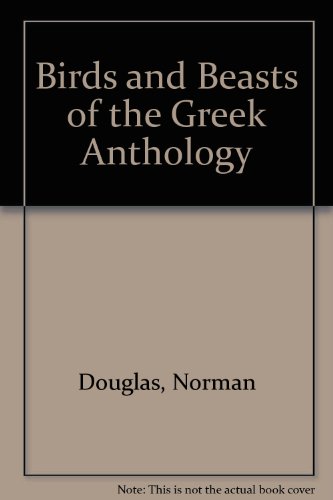 Birds & beasts of the Greek anthology (9780856360114) by Douglas, Norman