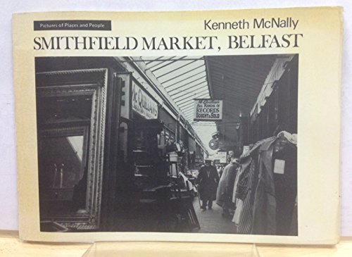 9780856400926: Smithfield Market, Belfast: A photographic record (Pictures of places and people)