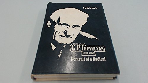 Stock image for C. P. Trevelyan 1870-1958: Portrait of a radical