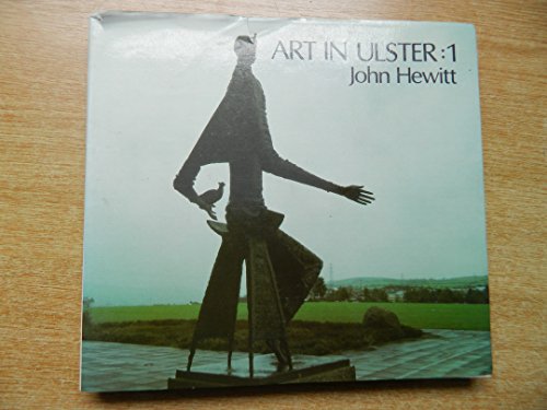 Stock image for Art in Ulster, Vol. 1: Paintings, Drawings, Prints and Sculpture for the Last Four Hundred Years to 1957 for sale by Books From California