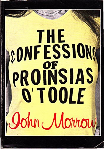 Confessions of Proinsias O'Toole (9780856401961) by John S. Morrow