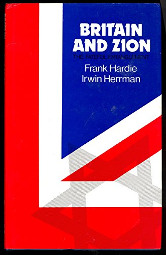 9780856402296: Britain and Zion: The Fateful Entanglement