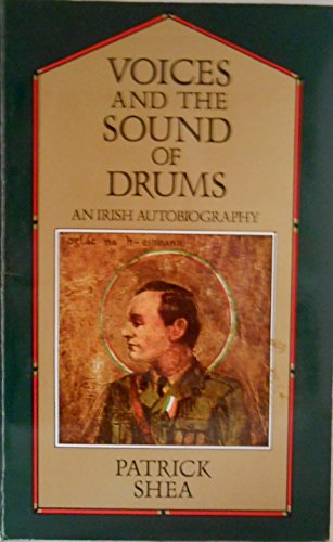Voices and the Sound of Drums : An Irish Autobiography