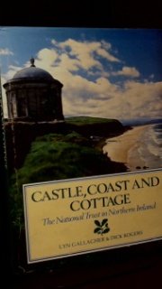Stock image for Castle, Coast and Cottage: National Trust in Northern Ireland for sale by Reuseabook