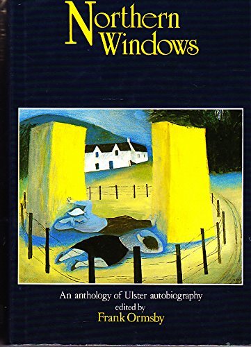 Stock image for Northern Windows: An Anthology of Ulster Autobiography for sale by WorldofBooks