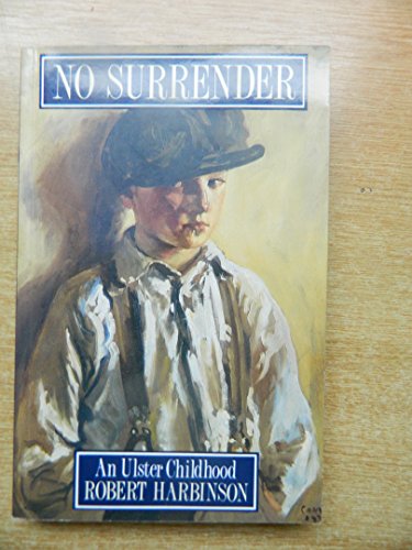 Beispielbild fr No Surrender: An Ulster Childhood zum Verkauf von WorldofBooks