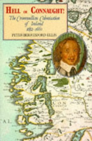 9780856404047: Hell or Connaught: The Cromwellian Colonization of Ireland, 1652-1660: Cromwellian Colonisation of Ireland, 1652-60
