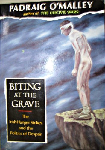 Beispielbild fr Biting at the Grave : The Irish Hunger Strikes and the Politics of Despair zum Verkauf von Better World Books