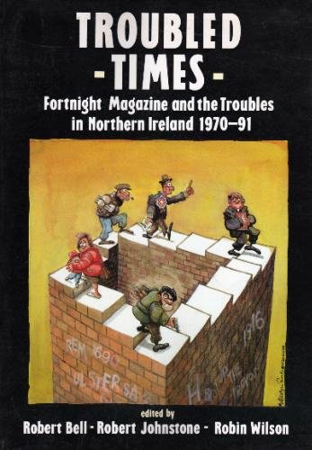 Stock image for Troubled Times: "Fortnight" Magazine and the Troubles in Northern Ireland, 1970-91 for sale by WorldofBooks