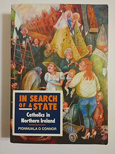 Beispielbild fr In Search of a State: Catholics in Northern Ireland zum Verkauf von Wonder Book