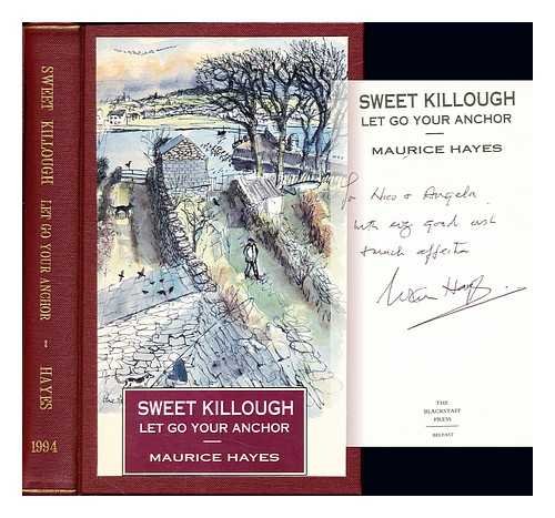 Sweet Killough: Let Go Your Anchor (9780856405280) by Hayes, Maurice; Heaney, Seamus