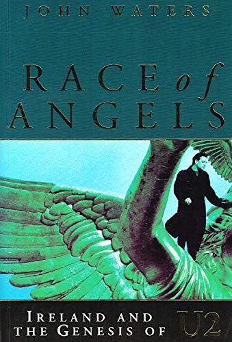 9780856405426: Race of Angels: Ireland and the Genesis of U2