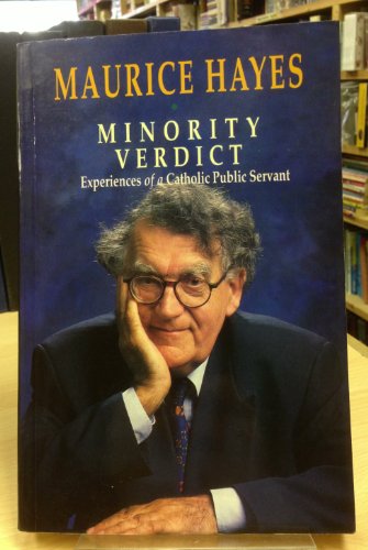 Minority Verdict: Experiences of a Catholic Public Servant (9780856405488) by Hayes, Maurice