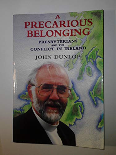 Stock image for A Precarious Belonging: Presbyterians and the Conflict in Northern Ireland for sale by ThriftBooks-Dallas