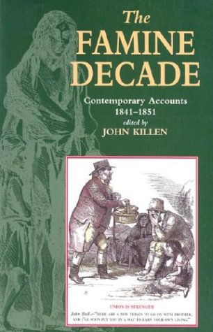 Stock image for The Famine Decade : Contemporary Accounts, 1841-1851 for sale by Better World Books