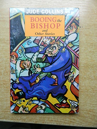 Booing the Bishop & Other Stories (9780856405679) by Collins, Jude