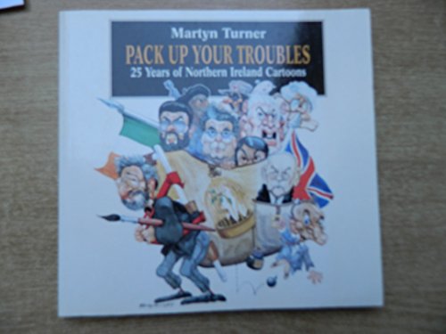 Beispielbild fr Pack Up Your Troubles: 25 Years of Northern Ireland Cartoons zum Verkauf von WorldofBooks