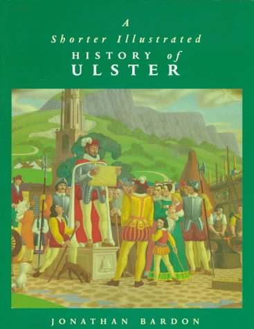 Beispielbild fr A Shorter Illustrated History of Ulster zum Verkauf von Front Cover Books