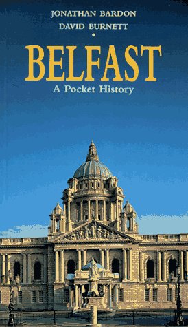 Belfast: A Pocket History (9780856405884) by Bardon, Jonathan; Burnett, David