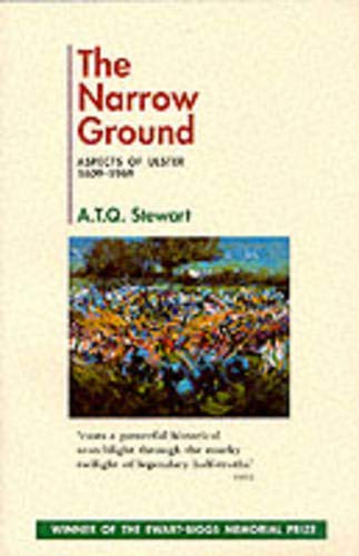 The Narrow Ground: Aspects of Ulster, 1609-1969 (9780856406003) by Stewart, Anthony Terence Quincey