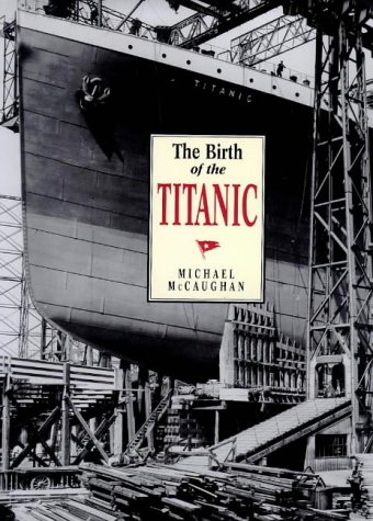 Beispielbild fr The Birth of the Titanic zum Verkauf von WorldofBooks