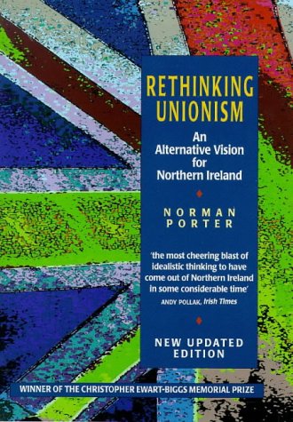 Beispielbild fr Rethinking Unionism : An Alternative Vision for Northern Ireland zum Verkauf von Better World Books