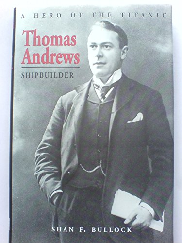 Imagen de archivo de Thomas Andrews, Shipbuilder a la venta por ThriftBooks-Atlanta