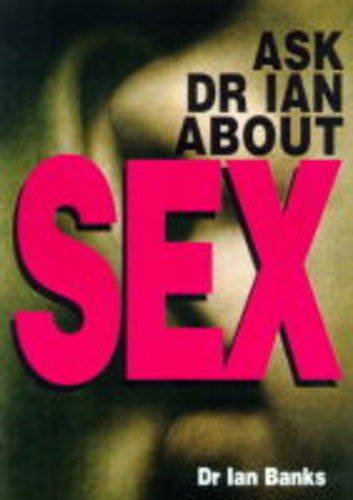 9780856406577: Ask Dr Ian About Sex (Ask Dr Ian)