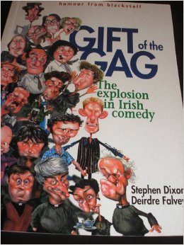 Stock image for Gift of the Gag: The Explosion in Irish Comedy for sale by WorldofBooks
