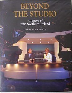 Imagen de archivo de Beyond the Studio: A History of BBC Northern Ireland a la venta por WorldofBooks