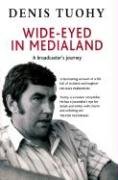 Stock image for Wide-Eyed in Medialand: A Broadcaster's Journey for sale by Goldstone Books