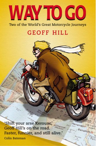 Beispielbild fr Way to Go: Two of the World's Great Motorcycle Journeys zum Verkauf von Books of the Smoky Mountains