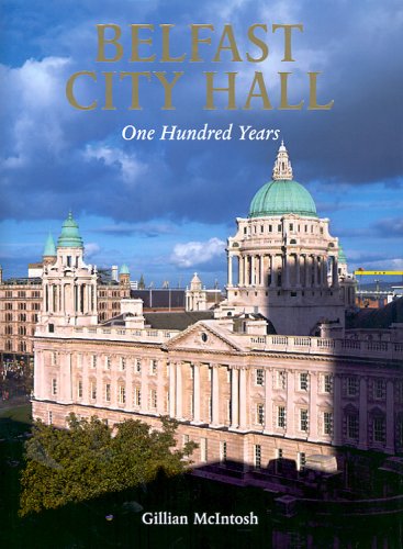 Beispielbild fr Belfast City Hall : One Hundred Years zum Verkauf von Better World Books
