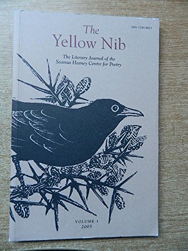 Beispielbild fr The Yellow Nib. Volume 1, 2005. The Literary Journal of the Seamus Heaney Centre for Poetry. zum Verkauf von Sandhill Books