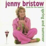 Stock image for Jenny Bristow Cooks for the Seasons: Spring and Summer for sale by Ergodebooks