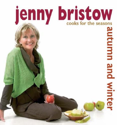 Beispielbild fr Autumn and Winter (Jenny Bristow Cooks for the Seasons) zum Verkauf von WorldofBooks